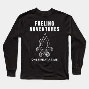 Fueling Adventures, One Fire at a Time Camp Fire Long Sleeve T-Shirt